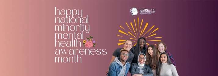 Duluth GA BrainCore Neurofeedback Minority Mental Health Awareness Month